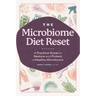 The Microbiome Diet Reset: A Practical Guide to Restore and Protect a Healthy Microbiome