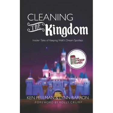 Cleaning the Kingdom: Insider Tales of Keeping Walt's Dream Spotless