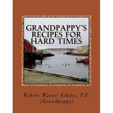 Grandpappy's Recipes for Hard Times