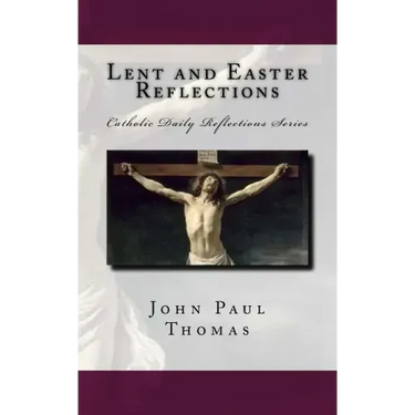 Lent and Easter Reflections