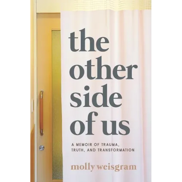 The Other Side of Us: A Memoir of Trauma, Truth, and Transformation