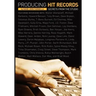 Producing Hit Records: Secrets from the Studio