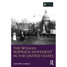 The Woman Suffrage Movement in the United States