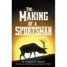 The Making of A Sportsman