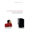 Illusions of Freedom: Thomas Merton and Jacques Ellul on Technology and the Human Condition