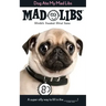 Dog Ate My Mad Libs: World's Greatest Word Game