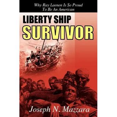 Liberty Ship Survivor: Why Ray Laenen is so Proud to be an American