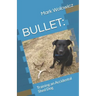 Bullet: Training an Accidental Shed Dog