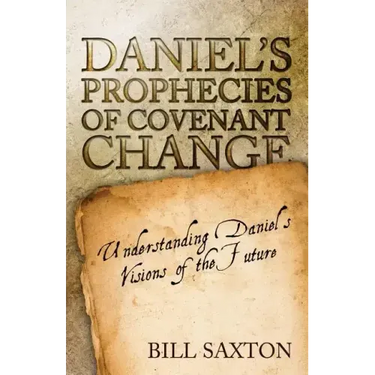 Daniel's Prophecies of Covenant Change