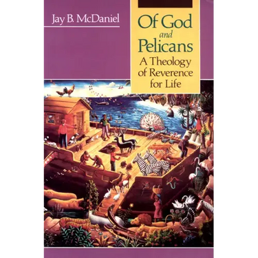 Of God and Pelicans: A Theology of Reverence for Life