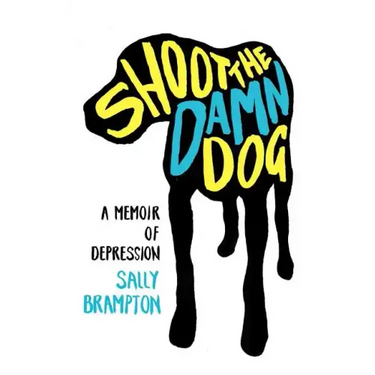 Shoot the Damn Dog: A Memoir of Depression