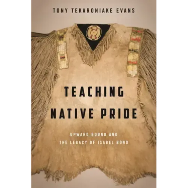 Teaching Native Pride: Upward Bound and the Legacy of Isabel Bond
