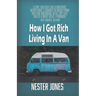 How I Got Rich Living In A Van