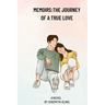 Memoirs: The journey of a true love