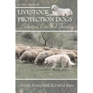 Livestock Protection Dogs: Selection, Care and Training