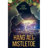 Hang All The Mistletoe