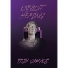 Explicit Healing: Poetry & Screenplay