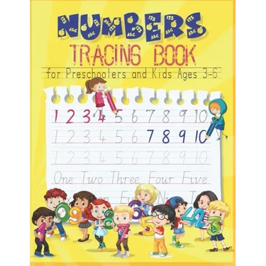 Numbers Tracing Book for Preschoolers and Kids Ages 3-6: Trace Numbers Practice Workbook for Pre K, Kindergarten and Kids Ages 3-6, educational workbo