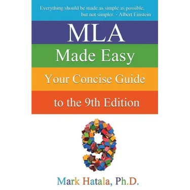 MLA Made Easy: Your Concise Guide to the 9th Edition
