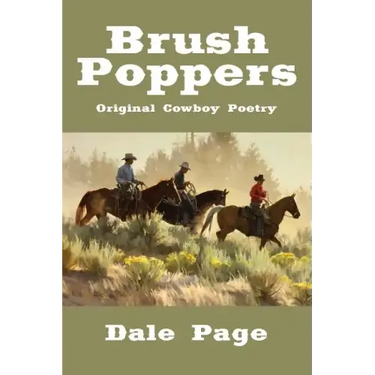 Brush Poppers: Original Cowboy Poetry