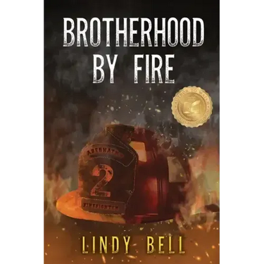 Brotherhood By Fire: (Formerly Published as Fully Involved)