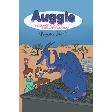 Auggie the Dragon: Who Lives on Gramma Sue's Roof