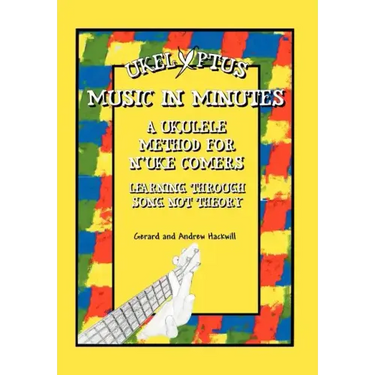 Ukelyptus - Music in Minutes: A Ukulele Method for n'Uke Comers