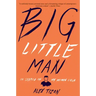 Big Little Man: In Search of My Asian Self