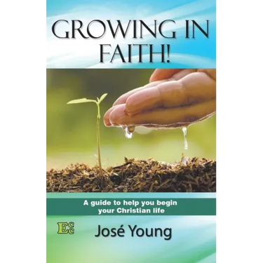 Growing in Faith!: A guide to help you begin your Christian life