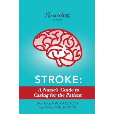 Stroke: A Nurse's Guide to Caring for the Patient