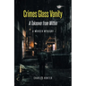 Crimes Glass Vanity: A Takeover from Within