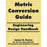 Metric Conversion Guide: Engineering Design Handbook