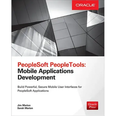 PeopleSoft Peopletools: Mobile Applications Development (Oracle Press)