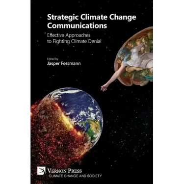 Strategic Climate Change Communications: Effective Approaches to Fighting Climate Denial