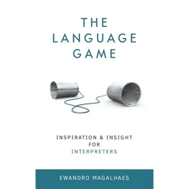 The Language Game: Inspiration and Insights for Interpreters