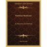 Christian Mysticism: Its Motivation And Methods