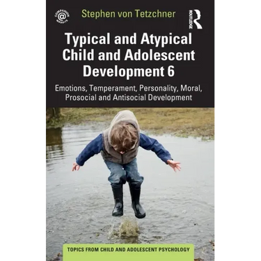 Typical and Atypical Child and Adolescent Development 6 Emotions, Temperament, Personality, Moral, Prosocial and Antisocial Development: Emotions, Tem