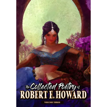 The Collected Poetry of Robert E. Howard, Volume 3