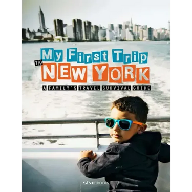 My First Trip to New York: A Family's Travel Survival Guide