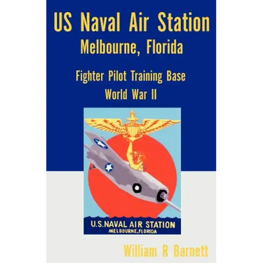 Us Naval Air Station, Melbourne, Florida World War II
