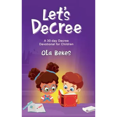 Let's Decree: A 30-day Decree Devotional for Children