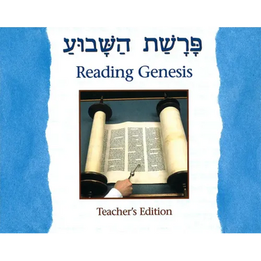 Parashat Hashavua: Reading Genesis - Teacher's Edition