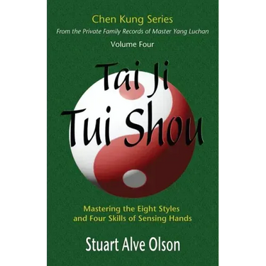 Tai Ji Tui Shou: Mastering the Eight Styles and Four Skills of Sensing Hands