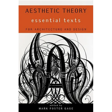 Aesthetic Theory: Essential Texts for Architecture and Design