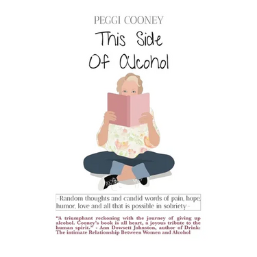 This Side of Alcohol: Random thoughts and candid words of pain, hope, humor, love - and all that is possible in sobriety.