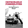 Improbable Possibilities: An Entrepreneur's Quest