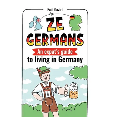 Ze Germans: An expat's guide to living in Germany