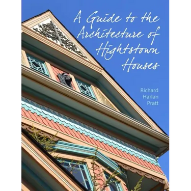 A Guide to the Architecture of Hightstown Houses