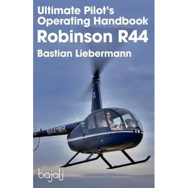 Ultimate Pilot's Operating Handbook - Robinson R44