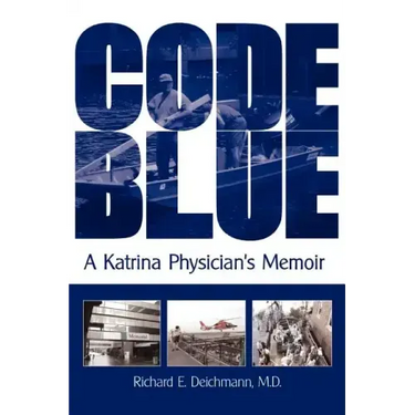 Code Blue: A Katrina Physician's Memoir